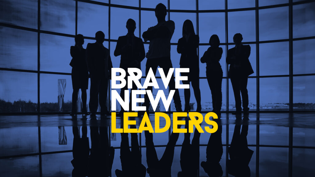 #BraveNewLeaders