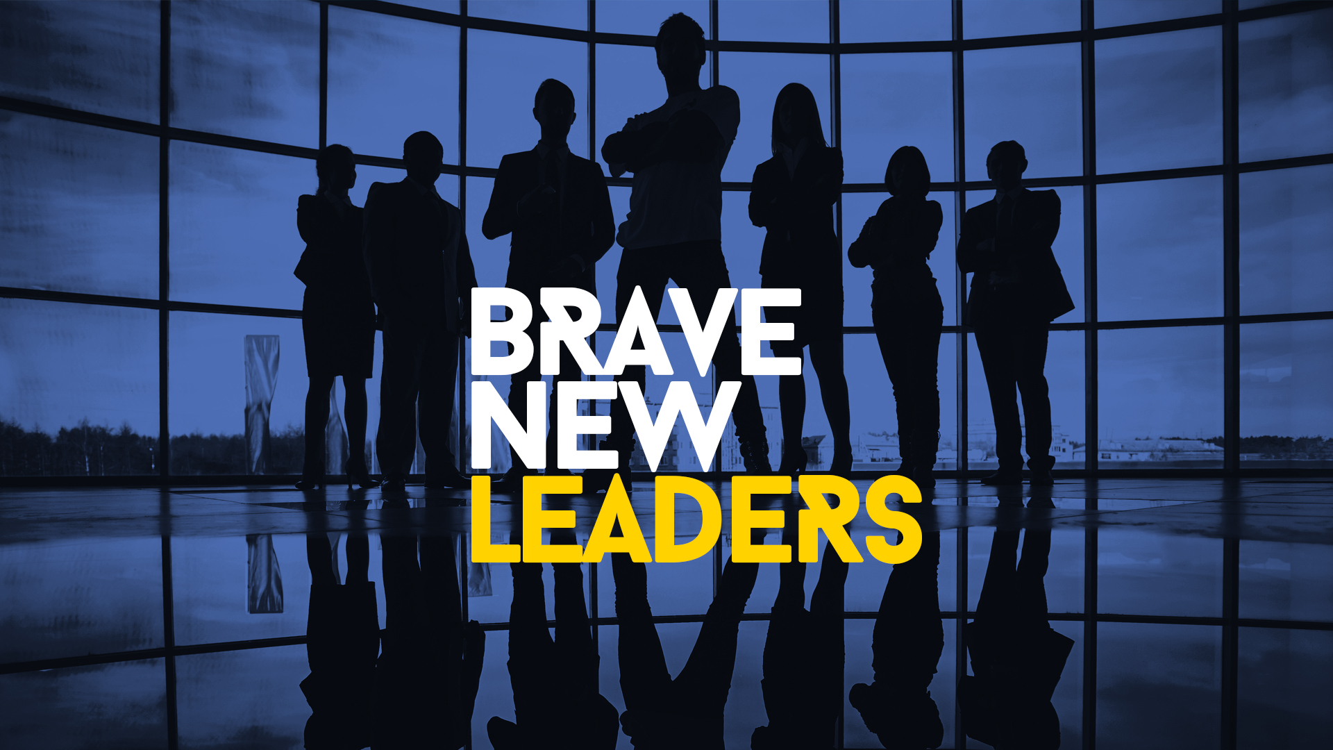 #BraveNewLeaders