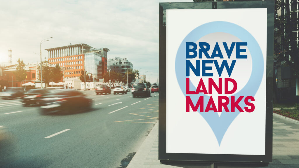 #BraveNewLandmarks