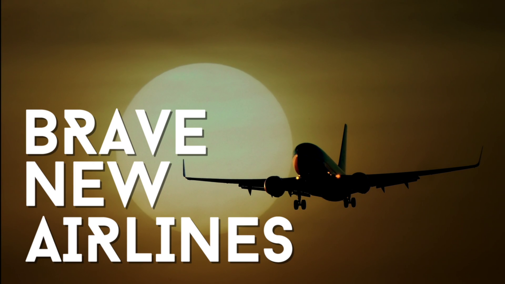 #BraveNewAirlines