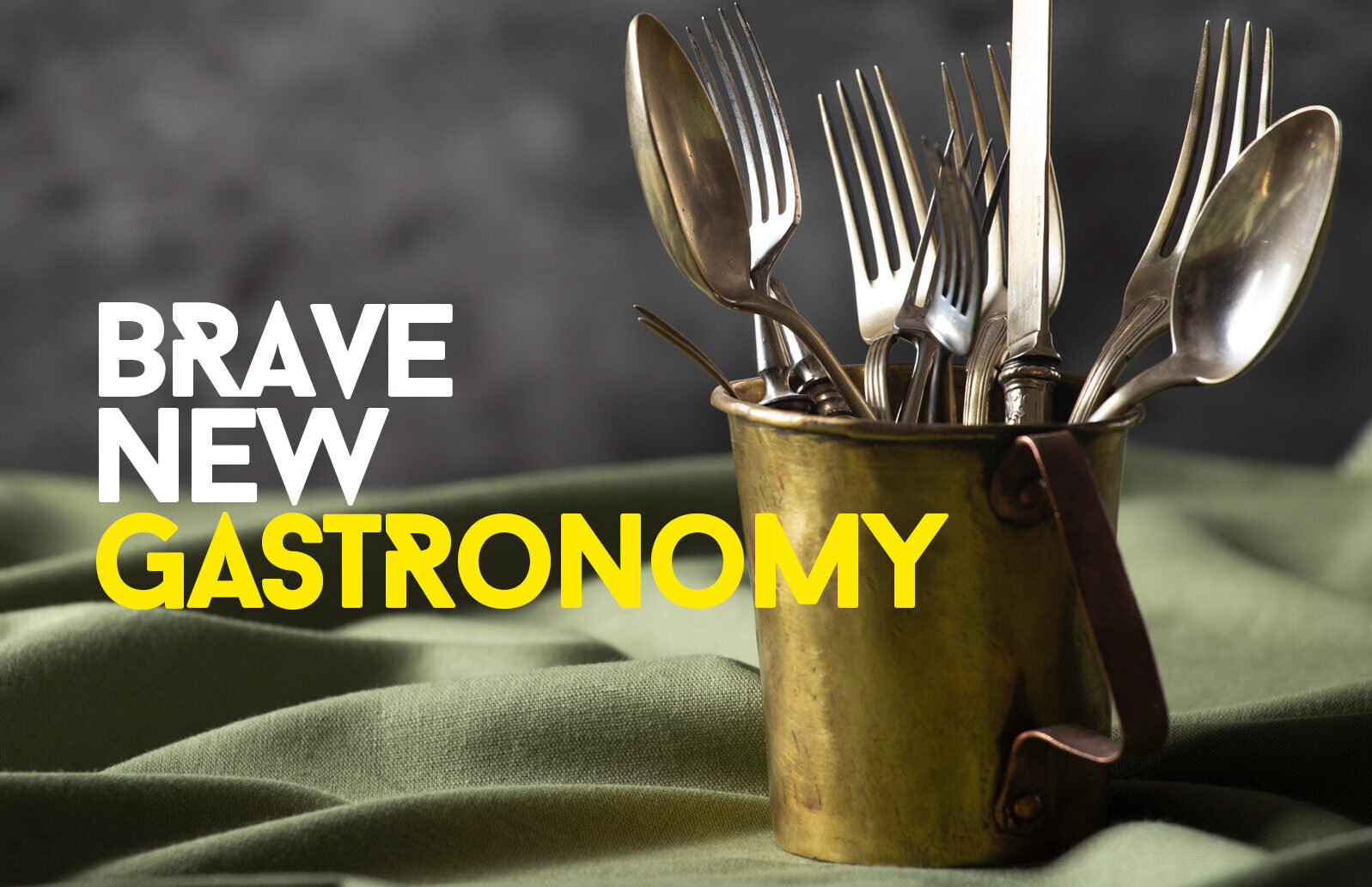 #BraveNewGastronomy