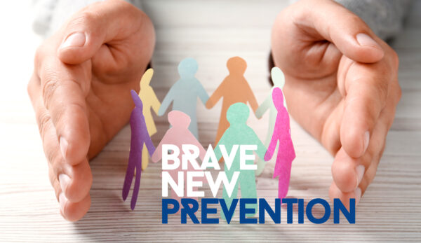 #BraveNewPrevention