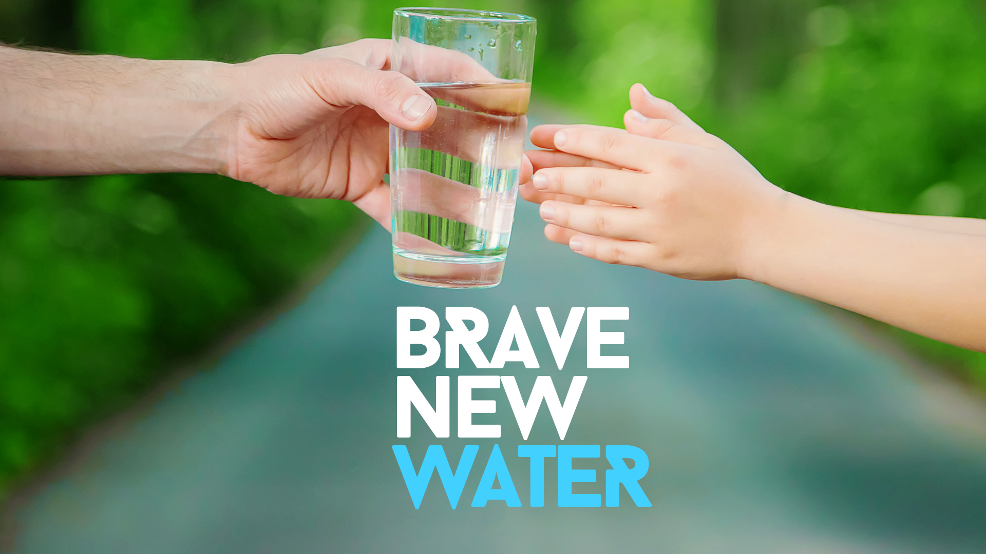 #BraveNewWater